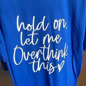 Overthinkers! Perfect shirt!